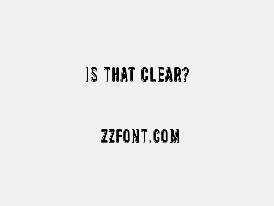 Is that clear?