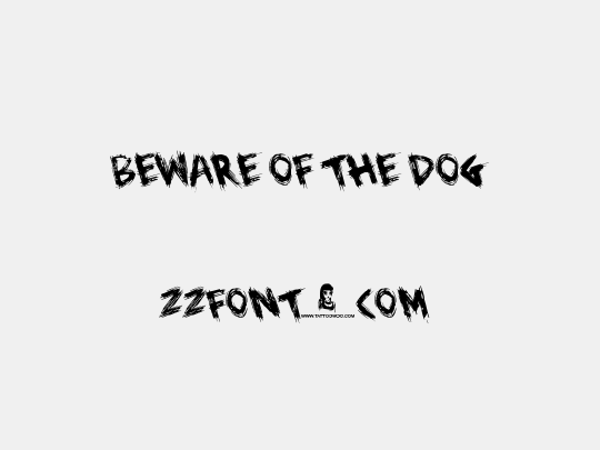 Beware of the Dog