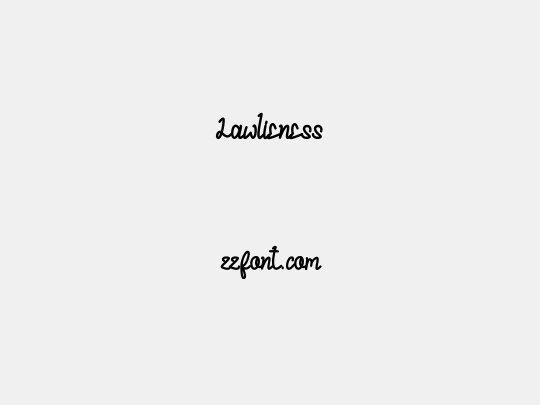 Lawlieness